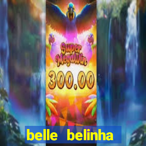 belle belinha videos vazados